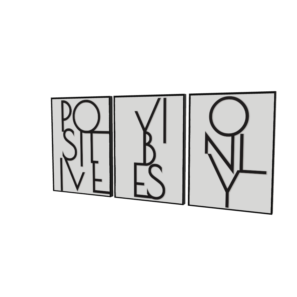 Modello 3D tris quadri a tre pannelli affiancati: lettering nero “POSITIVE”, “VIBES” e “ONLY” su sfondo bianco con cornice nera.